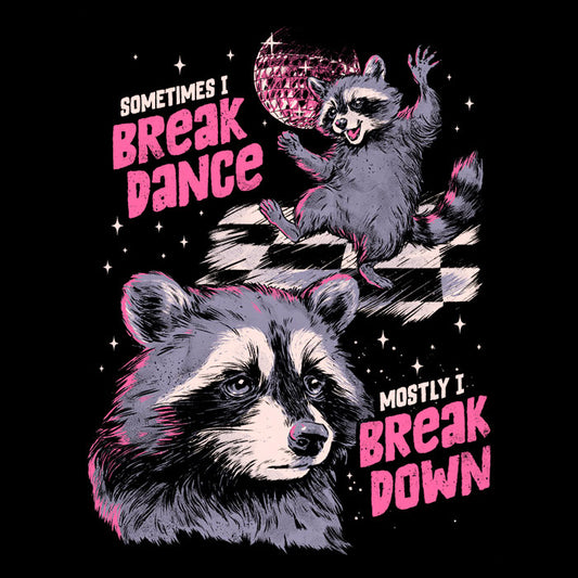 Sometimes I Break Dance - Long Sleeve T-Shirt