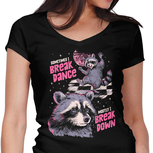 Sometimes I Break Dance - Women's V-Neck
