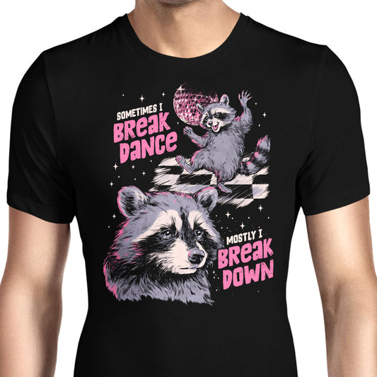 Sometimes I Break Dance - Men's Apparel