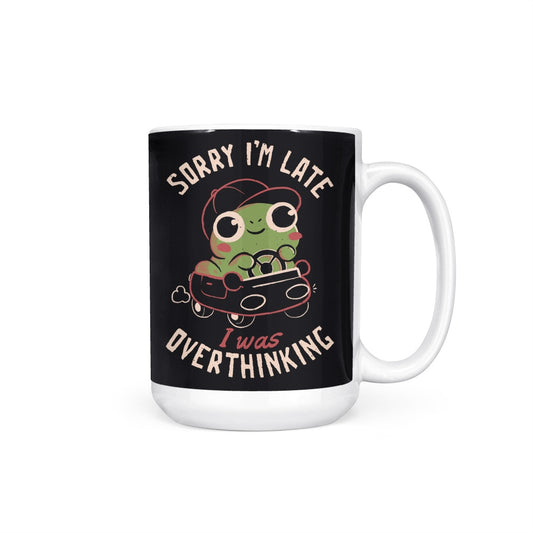 Sorry I'm Late - Mug