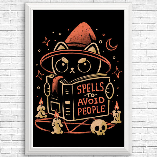 Spells to Avoid People - Posters & Prints