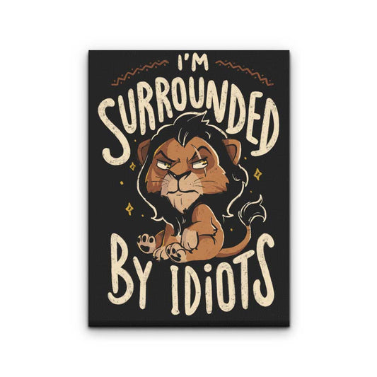 Surrounded by Idiots - Canvas Print