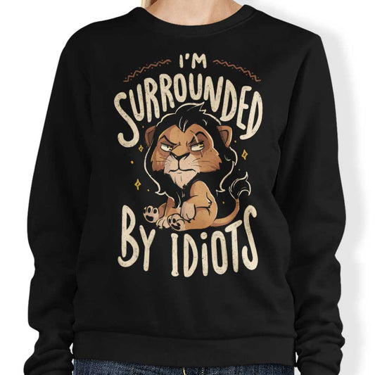 Surrounded by Idiots - Sweatshirt