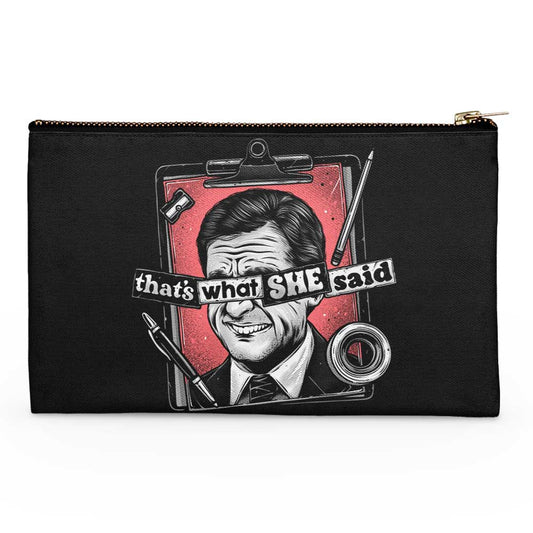 That's What She Said - Accessory Pouch
