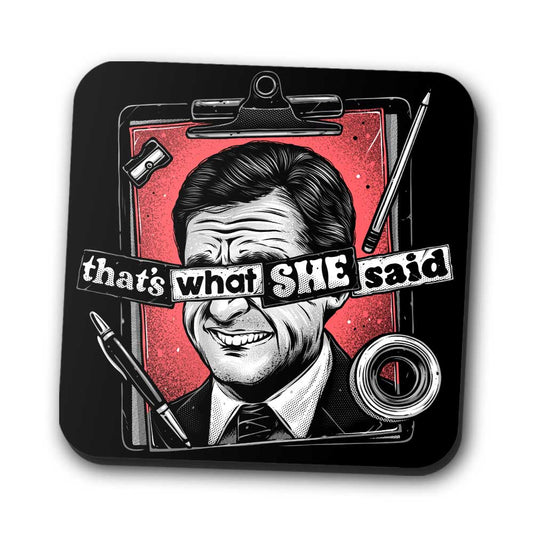 That's What She Said - Coasters