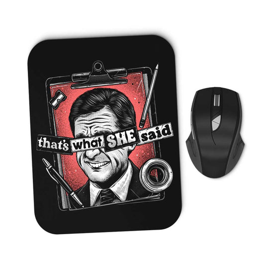 That's What She Said - Mousepad