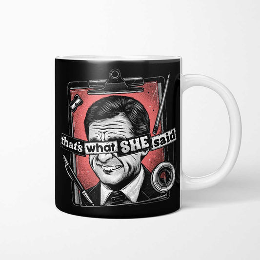 That's What She Said - Mug