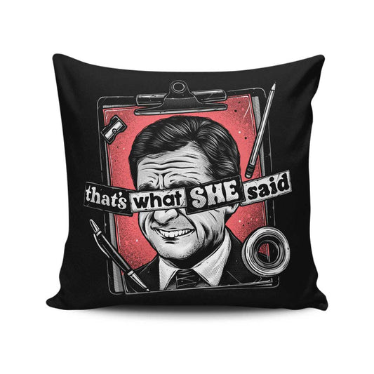 That's What She Said - Throw Pillow