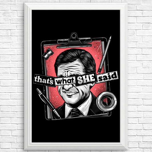 That's What She Said - Posters & Prints