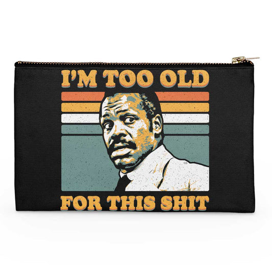 Too Old - Accessory Pouch