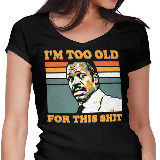 Too Old - Women's V-Neck