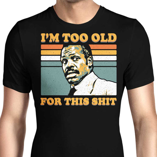 Too Old - Men's Apparel