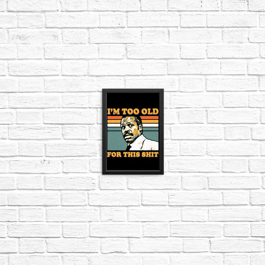 Too Old - Posters & Prints