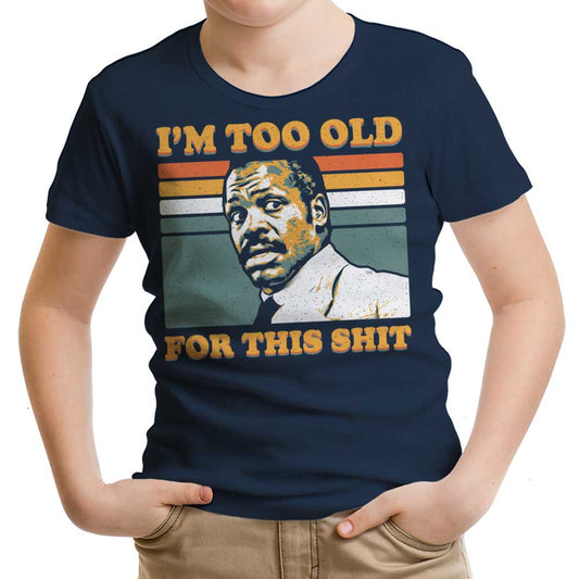 Too Old - Youth Apparel