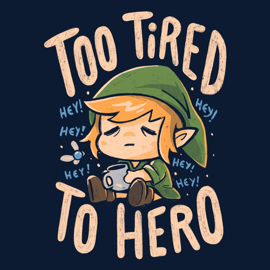 Too Tired to Hero - Men's Apparel