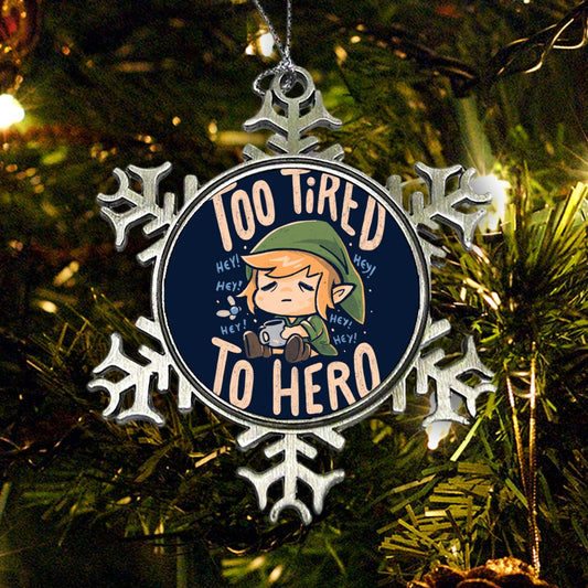 Too Tired to Hero - Ornament