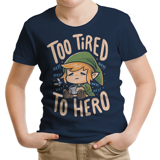 Too Tired to Hero - Youth Apparel