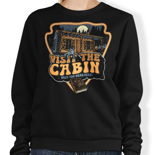 Visit the Cabin - Sweatshirt