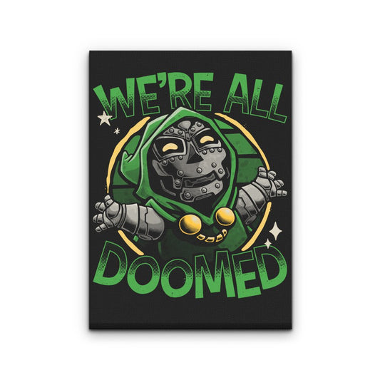 We're All Doomed - Canvas Print