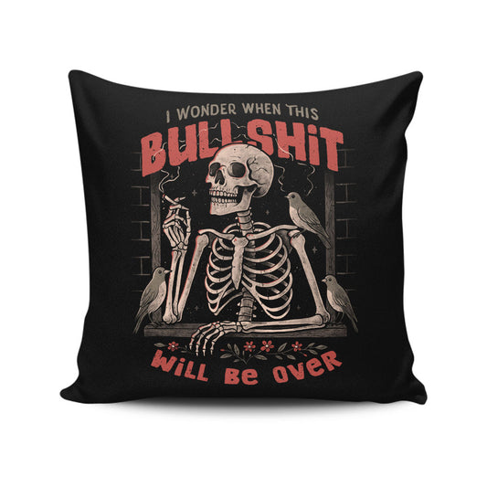When Will it Be Over - Throw Pillow