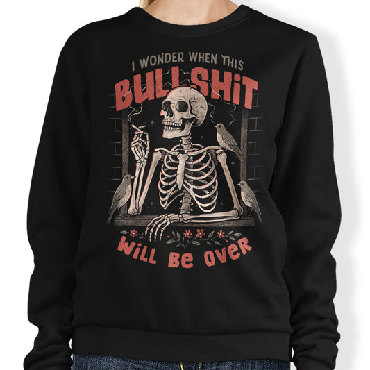 When Will it Be Over - Sweatshirt