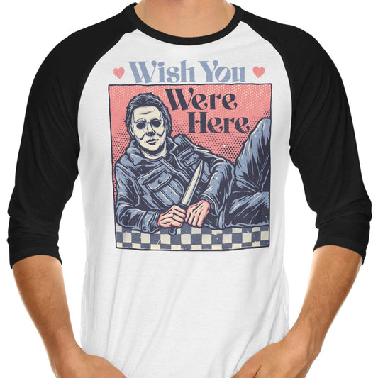 Wish You Were Here - 3/4 Sleeve Raglan T-Shirt