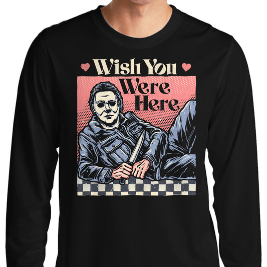 Wish You Were Here - Long Sleeve T-Shirt