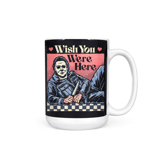Wish You Were Here - Mug