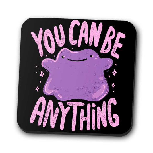 You Can Be Anything - Coasters