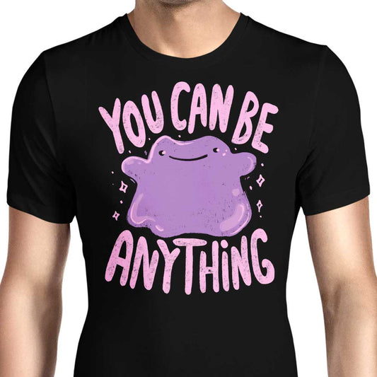 You Can Be Anything - Men's Apparel