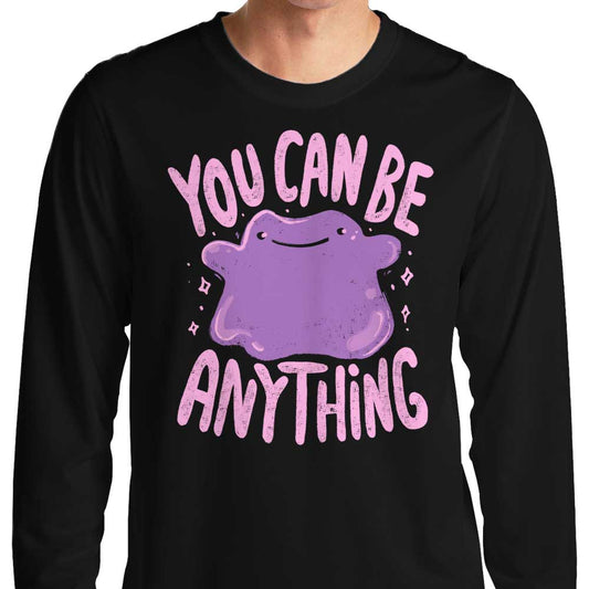 You Can Be Anything - Long Sleeve T-Shirt