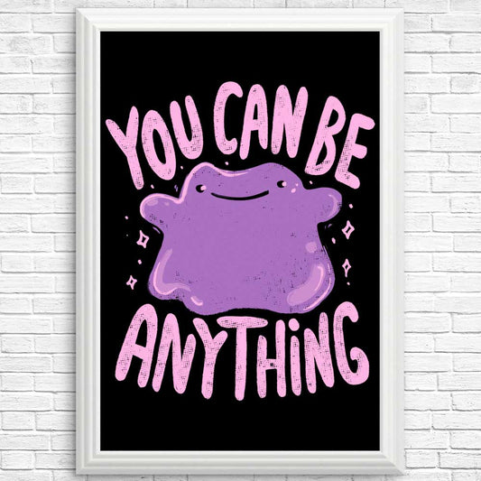 You Can Be Anything - Posters & Prints