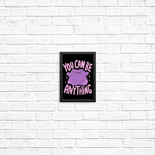 You Can Be Anything - Posters & Prints