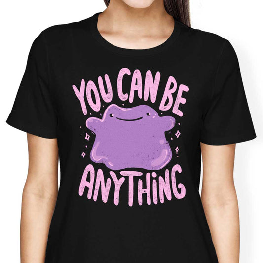 You Can Be Anything - Women's Apparel
