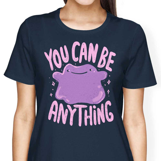 You Can Be Anything - Women's Apparel