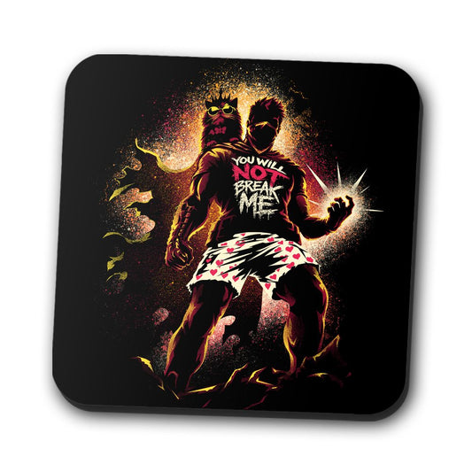 You Will Not Break Me - Coasters