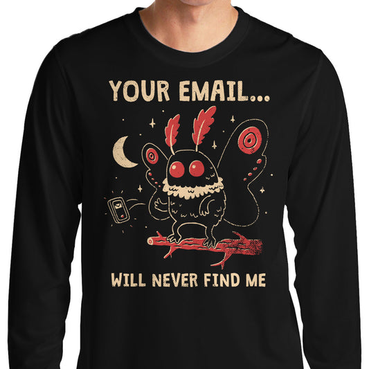 Your Email Will Never Find Me - Long Sleeve T-Shirt