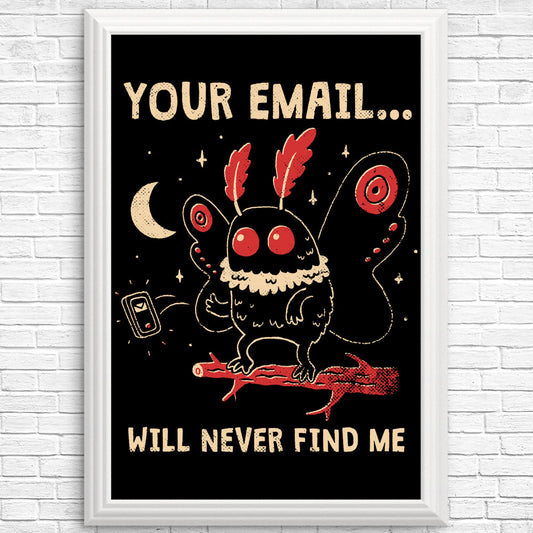 Your Email Will Never Find Me - Posters & Prints