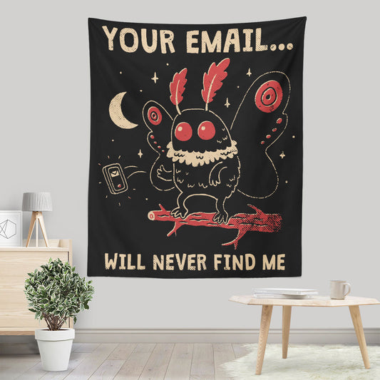 Your Email Will Never Find Me - Wall Tapestry