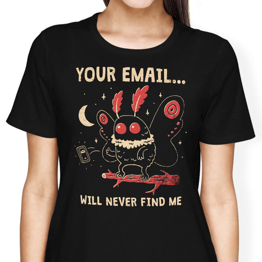 Your Email Will Never Find Me - Women's Apparel