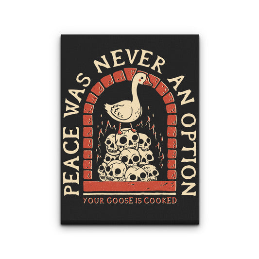 Your Goose is Cooked - Canvas Print