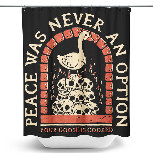 Your Goose is Cooked - Shower Curtain