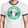 100 Cups of Coffee - Ringer T-Shirt
