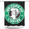 100 Cups of Coffee - Shower Curtain