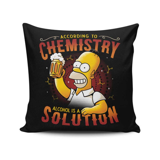 Alcohol is a Solution - Throw Pillow