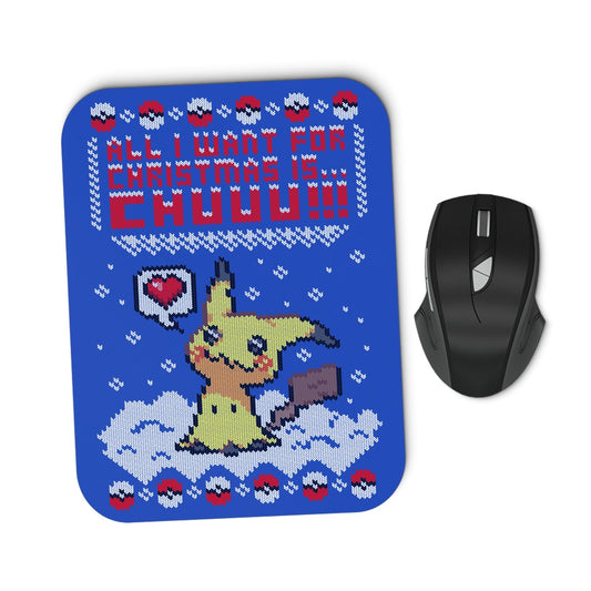 All I Want for Christmas is Chuuu - Mousepad