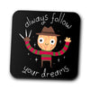 Always Follow Your Dreams - Coasters