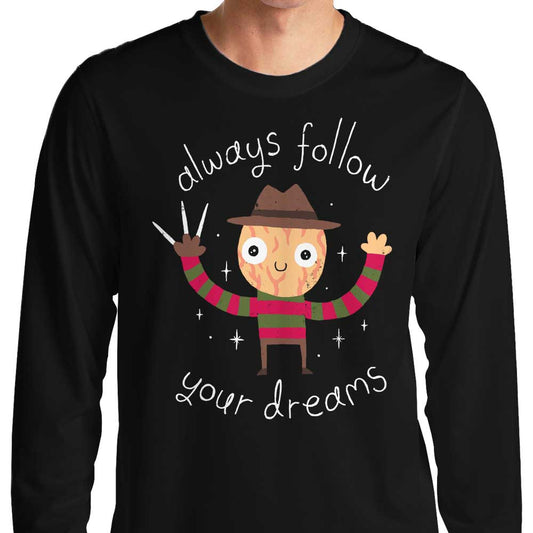 Always Follow Your Dreams - Long Sleeve T-Shirt