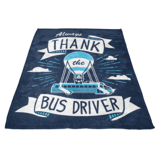 Always Thank the Bus Driver - Fleece Blanket