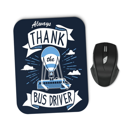 Always Thank the Bus Driver - Mousepad